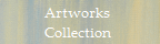 Artworks 
Collection 