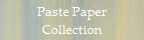 Paste Paper
Collection