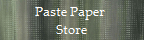Paste Paper 
Store