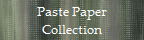 Paste Paper
Collection